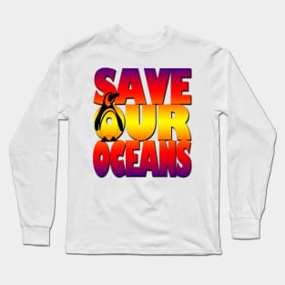 Save our oceans Long Sleeve T-Shirt